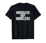 Houseless Not Homeless Camiseta
